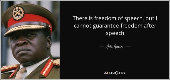 quote-there-is-freedom-of-speech-but-i-cannot-guarantee-freedom-after-speech-idi-amin-72-86-39